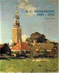 ROSEMEIER -  Laanstra, Willem: - A.C. Rosemeier (1888-1992).