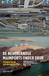 Gils, Marcel van & Huys, Menno & Jong, Bart de - De Nederlandse mainports onder druk. Speuren naar ontwikkelkracht