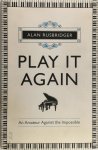 Alan Rusbridger 189080 - Play it Again