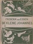 Eeden, Frederik van - De kleine Johannes Eeden, Frederik van - De kleine Johannes