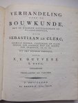 Clerc, Sebastiaan le. - Verhandeling over de bouwkunde, met de noodige aanmerkingen en waarneemingen. Uit het Fransch vertaald door P.E. Duyvené. 2 delen.