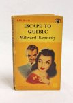Kennedy, M. - Escape to Quebec