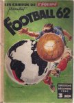 Hanot, Gabriel & Jacques Ferran - Les cahiers de l'equipe: Football 62