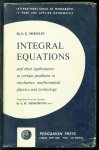 Solomon Grigor'evich Mikhlin - Integral equations and their applications to certain problems in mechanics, mathematical physics, and technology . Translated from the Russian by A.H. Armstrong.