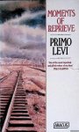 Levi, Primo - Moments of Reprieve