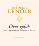 Frédéric Lenoir - Over geluk