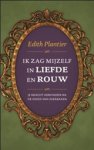 PLANTIER, Edith - Ik zag mijzelf in liefde en rouw