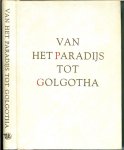 Nelson Beecher Keyes met Bijbelse tekeningen van Rembrandt met nederlandse vertaling van Yge Foppema - Van het Paradijs tot Golgotha..  De geschiedenis van de bijbelse wereld in woord en beeld , verduidelijkt met vele kaarten met een bijlage Bijbelse tekeningen van Rembrandt