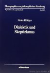 RÖTTGES, H. - Dialektik un Skeptizismus. Die Rolle des Skeptizismus für Genese, Selbstverständnis und Kritik der Dialektik.