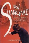 YATSKO, Pamela - New Shanghai -  The Rocky Rebirth of China's Legendary City.