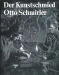 Otto Schmirler - Der Kunstschmied Otto Schmirler