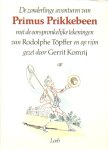 Töpffer, Rodolph - De zonderlinge avonturen van Primus Prikkebeen, met de oorspronkelijke tekeningen.