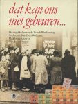 Werkman, Evert/ Keizer, Madelon de/Setten, Gert Jan van - Dat kan ons niet gebeuren. Het dagelijks leven in de Tweede Wereldoorlog