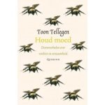Tellegen, Toon - Houd moed, dierenverhalen over verdriet en eenzaamheid Tellegen, Toon - Houd moed, dierenverhalen over verdriet en eenzaamheid
