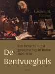 Liesbeth Helmus - De Bentvueghels Een berucht kunstgenootschap in Rome 1620-1720