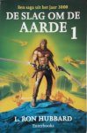 L.R. Hubbard - De slag om de aarde / 1 een saga uit het jaar 3000