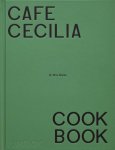 Max Rocha; Diana Henry - Café Cecilia Cookbook