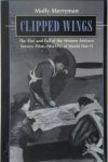 Molly Merryman 282654 - Clipped Wings The Rise and Fall of the Women Airforce Service Pilots (WASPs) of World War II
