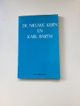 Barth, Karl (prof.dr./ds.) (Spijkerboer, A.A. (dr./ds.)) - DE NIEUWE KERN EN KARL BARTH.  Dissertatie met de Stellingen. Mit einer Zusammenfassung in deutscher Sprache).