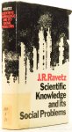 RAVETZ, J.R. - Scientific knowledge and its social problems.