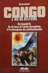 LéONARD Charles - Congo : l'autre histoire - De Léopold II, fer de lance de l'antiesclavagisme à l'esclavagisme des multinationales