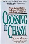 Geoffrey A Moore - Crossing the Chasm / Marketing and selling technology products to mainstream customers