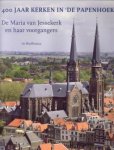 WARFFEMIUS, AB - 400 Jaar kerken in 'de Papenhoek'. De Maria van Jessekerk en haar voorgangers