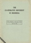 Hatta, M. - The co-operative movement in Indonesia : speech delivered by the Vice-President of the Republic of Indonesia on the occasion of the 2nd Co-operatives Day, 12 July 1952