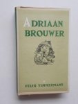TIMMERMANS, FELIX, - Adriaan Brouwer.