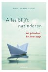 Marc Vande Gucht - Alles blijft nazinderen Als je kind uit het leven stapt