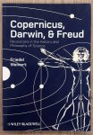 WEINERT, FRIEDEL., FREUD, SIGMUND., DARWIN, CHARLES. & COPERNICUS. - Copernicus, Darwin and Freud, Revolutions in the History and Philosophy of Science