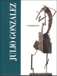 Margit Rowell - JULIO GONZALEZ A RETROSPECTIVE