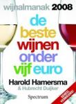 Harold Hamersma, Hubrecht Duijker - Wijnalmanak 2008 / de beste wijnen onder 5 euro - Harold Hamersma, Hubrecht Duijker