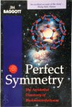 Jim Baggott - Perfect Symmetry The Accidental Discovery of Buckminsterfullerene