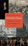 Reinders, Michel - Gedrukte chaos. Populisme en moord in het Rampjaar 1672
