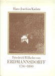 Hans-Joachim Kadatz - Friedrich Wilhelm von Erdmannsdorff  1736 - 1800