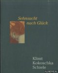 Schulze, Sabine (Herausgeber) - Sehnsucht nach Glück. Wiens Aufbruch in die Moderne: Klimt, Kokoschka, Schiele