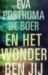 Eva Posthuma de Boer - En het wonder ben jij