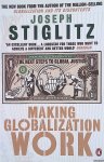 Stiglitz, Joseph E. - Making Globalization Work. The Next Steps to Global Justice