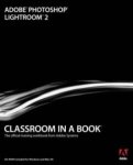 Adobe Creative . - Adobe Photoshop Lightroom 2 Classroom in a Book