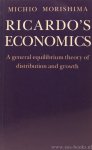 RICARDO, D., MORISHIMA, M. - Ricardo's economics. A general equilibrium theory of distribution and growth.