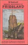 EEKHOFF, W. - Beknopte geschiedenis van Friesland. In hoofdtrekken; bevattende een Overzigt van de lotgevallen der Friezen en van de voornaamste gebeurtenissen, gedurende bijna tweeduizend jaren in dit land voorgevallen.