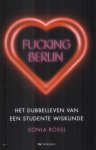 Sonia Rossi - Fucking Berlin Het dubbelleven van een studente wiskunde