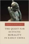 Holloway, Kenneth W. - The Quest for Ecstatic Morality in Early China.