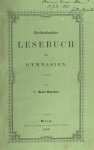 Reichel, Karl. - Mittelhochdeutsches Lesebuch für Gymnasien.