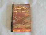 Francis Hobart, pseud. van Cor Docter. - Vrijbuiters der lucht : Black voor razend avontuur - Dodendans volgende deur