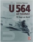 Lawrence Paterson - U 564 auf Feindfahrt 70 Tage an Bord Lawrence Paterson - U 564 auf Feindfahrt 70 Tage an Bord