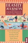 Gerald Durrell ; Dervla Murphy ; Mark Shand ; Hilary Bradt - Beastly Journeys