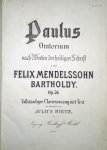 Mendelssohn, Felix: - [Op. 36] Paulus. Oratorium nach Worten der heiligen Schrift. Op. 36. Vollständiger Clavierauszug mit Text bearbeitet von Julius Rietz