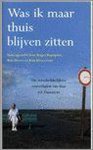  - WAS IK MAAR THUIS BLIJVEN ZITTEN